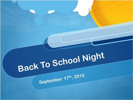 Back To School Night September 17 th, 2015. General Information - School doors 8:30, the late bell is 8:50 - Excuse cards are required for all.