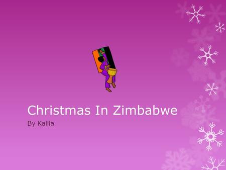 Christmas In Zimbabwe By Kalila.