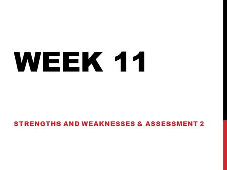 WEEK 11 STRENGTHS AND WEAKNESSES & ASSESSMENT 2. FORMAL OPENING GREETING Interviewer Hello Interviewee Hello Interviewer Nice to see you. Interviewee.