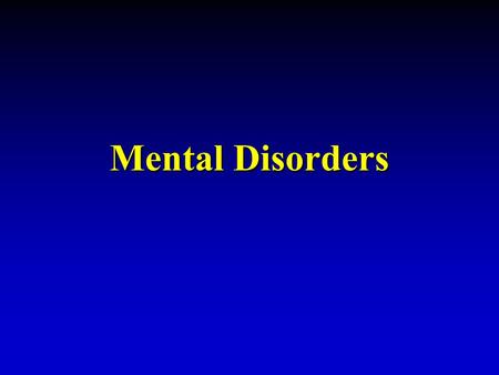 Mental Disorders. Objectives Distinguish type of mental disordersDistinguish type of mental disorders Identify and describe the types of mental disorders.