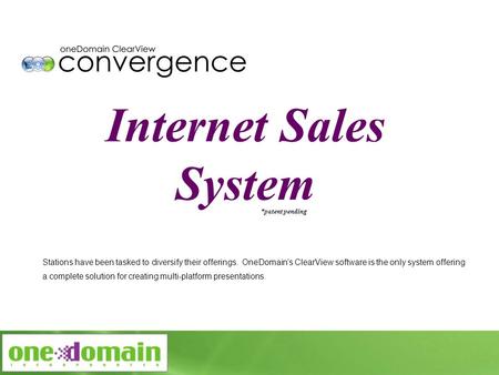 Internet Sales System Stations have been tasked to diversify their offerings. OneDomain’s ClearView software is the only system offering a complete solution.