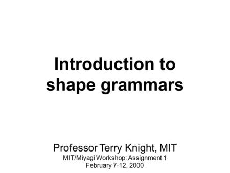 Introduction to shape grammars