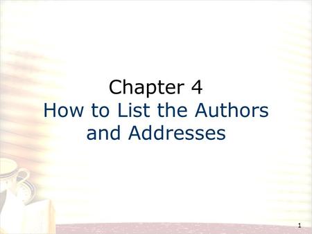 Chapter 4 How to List the Authors and Addresses 1.