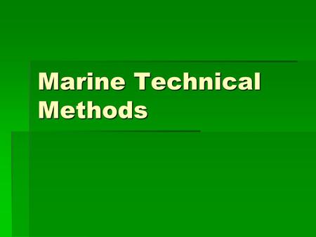 Marine Technical Methods. Heather Fletcher  – best way to reach me!  490-3976  Only on campus on Tuesdays and.