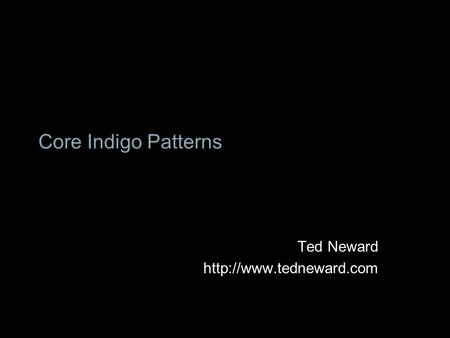 Core Indigo Patterns Ted Neward