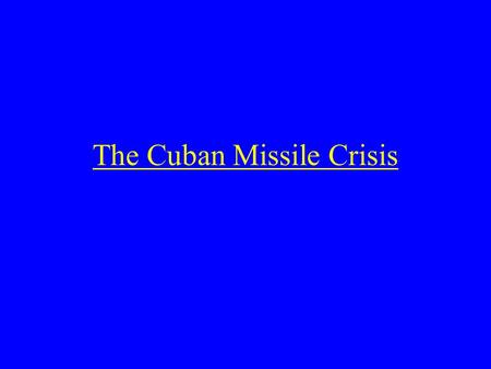 The Cuban Missile Crisis. The United States and Latin America  1823 Monroe Doctrine  Monroe Doctrine – The US wishing to prevent any foreign power becoming.