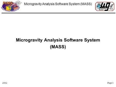 Microgravity Analysis Software System (MASS) 2002Page 1 Microgravity Analysis Software System (MASS)