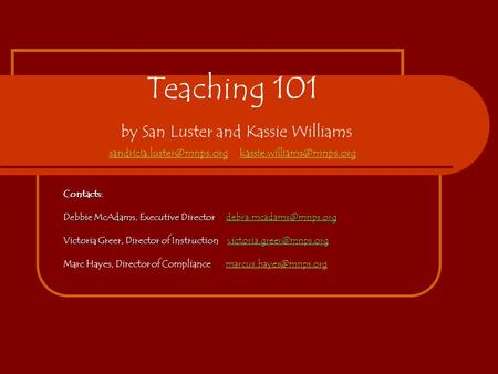 Teaching 101 by San Luster and Kassie Williams  Contacts: