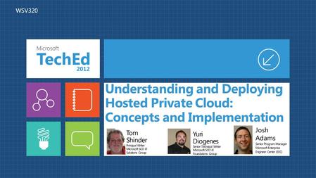 Understanding and Deploying Hosted Private Cloud: Concepts and Implementation WSV320.