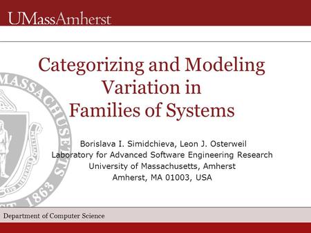 Department of Computer Science Borislava I. Simidchieva, Leon J. Osterweil Laboratory for Advanced Software Engineering Research University of Massachusetts,