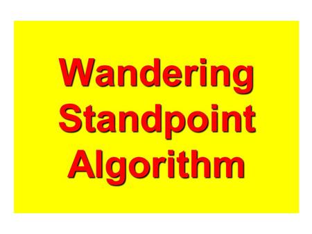 Wandering Standpoint Algorithm. Wandering Standpoint Algorithm for local path planning Description: –Local path planning algorithm. Required: –Local distance.