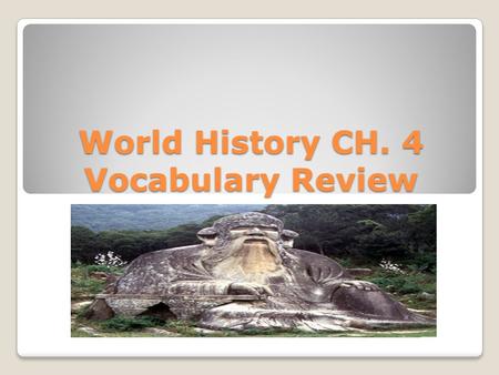 World History CH. 4 Vocabulary Review. The Egyptian pharoah who built huge temples and made peace with the Hittites ruled for nearly 70 years. Ramses.