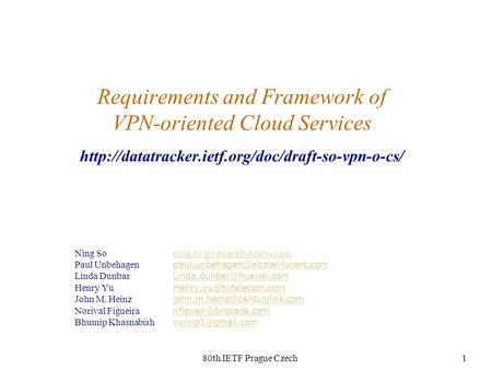 80th IETF Prague Czech1 Requirements and Framework of VPN-oriented Cloud Services  Ning