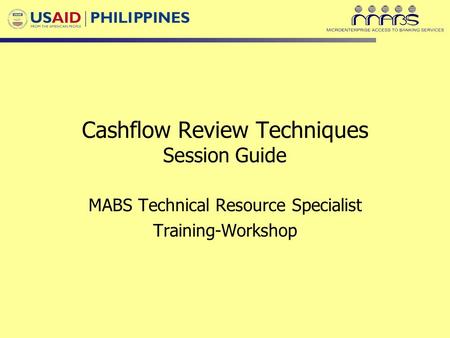 Cashflow Review Techniques Session Guide MABS Technical Resource Specialist Training-Workshop.