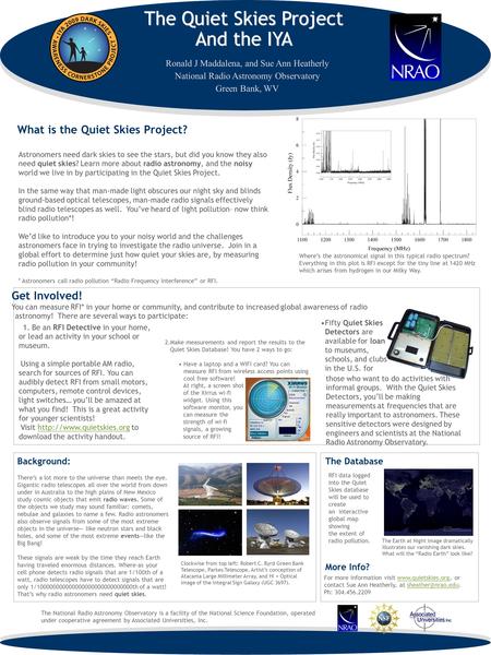 The Quiet Skies Project And the IYA Astronomers need dark skies to see the stars, but did you know they also need quiet skies? Learn more about radio astronomy,