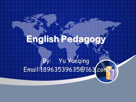 English Pedagogy By: Yu Yueqing