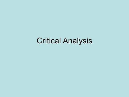 Critical Analysis. Art Criticism - positive The description, analysis, evaluation, interpretation, and judgment of works of art. It is a common assumption.