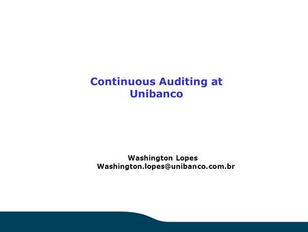 Continuous Auditing at Unibanco Washington Lopes