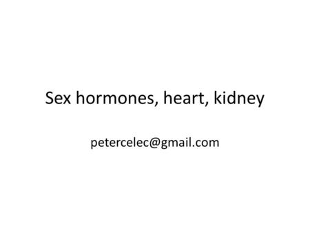 Sex hormones, heart, kidney