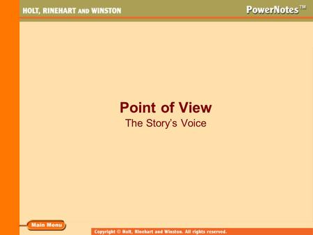 Point of View The Story’s Voice. What Is Point of View? Point of view is the vantage point from which a writer tells a story. A writer tells a story through.