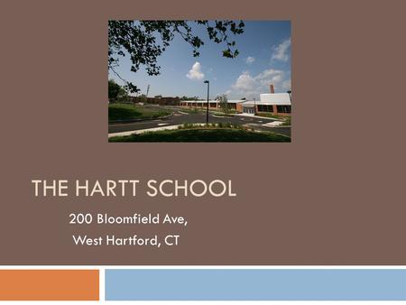 THE HARTT SCHOOL 200 Bloomfield Ave, West Hartford, CT.