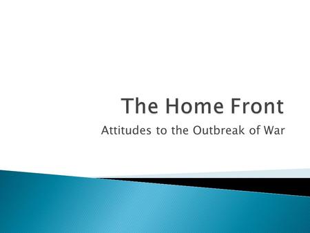 Attitudes to the Outbreak of War.  Scots on the Western Front ◦ Reasons why men volunteered ◦ The experience of Scots fighting in the war ◦ Life in the.