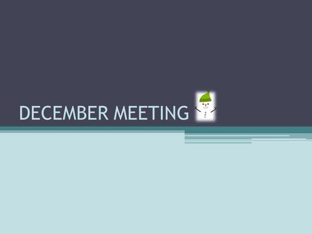 DECEMBER MEETING. Bell Ringing December 6 th Location: Cielo Vista Mall Time: 11am-7pm Wear your shirts We will be meeting by Starbucks for everyone to.