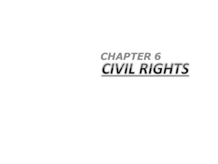 CHAPTER 6 Powers or privileges guaranteed to individuals and protected from arbitrary removal at the hands of government or individuals.