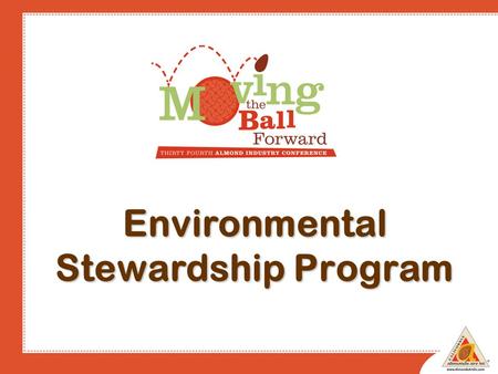 Environmental Stewardship Program. Objectives Keep growers informed Promote the industry’s environmental stewardship efforts Advance efforts in sustainability.