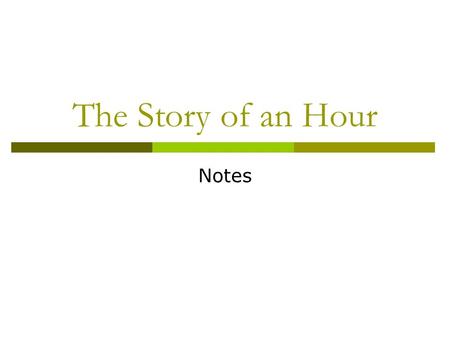 The Story of an Hour Notes.  Mrs. Mallard has heart trouble  Her husband has died and her sister, Josephine tells her. She tries to break the news to.