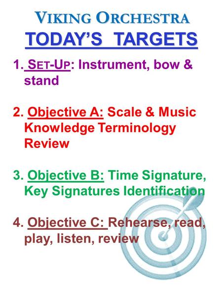 Viking Orchestra TODAY’S TARGETS Set-Up: Instrument, bow & stand