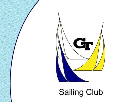 Sailing Club. Welcome Introduction of Instructors Darin Yawn- ‘Pablo’ US Sailing Level 1 Small Boat Instructor- 7 years, 9 years teaching Graduated Tech.