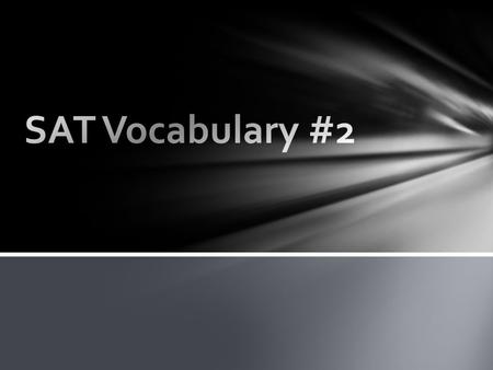 1.Bombastic (adj) using language in a pompous, showy way; speaking to impress others 2.Circumlocution (n) speaking in circles; roundabout speech 3.Colloquial.