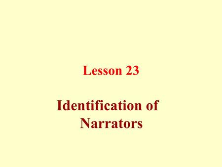 Lesson 23 Identification of Narrators. The science of Hadith criticizes the narrators according to: -Documentation: their names, surnames, nicknames,