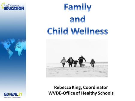 Rebecca King, Coordinator WVDE-Office of Healthy Schools.