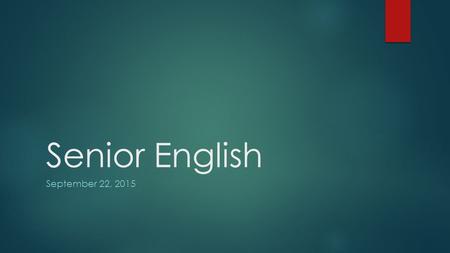 Senior English September 22, 2015. Divide and Conquer!  Still working on Career Cruising?  To the library!!  Finished with Career Cruising?  Stay.