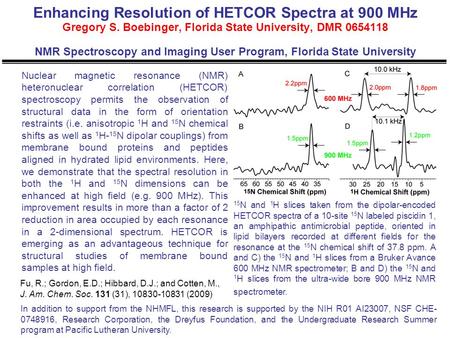 Enhancing Resolution of HETCOR Spectra at 900 MHz Gregory S. Boebinger, Florida State University, DMR 0654118 NMR Spectroscopy and Imaging User Program,