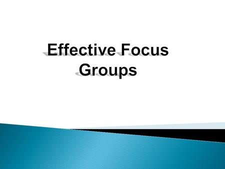 “…a means to elicit ideas and attitudes about a specific product, service or opportunity in an interactive group environment. The participants share their.