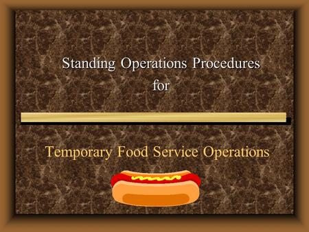 Temporary Food Service Operations Standing Operations Procedures for.