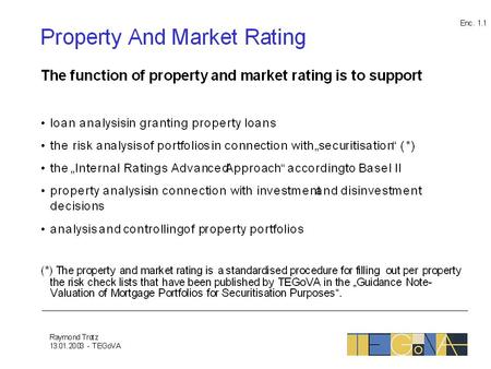 13.01.2003 - TEGoVA Property And Market Rating Rating definition for completed properties Property and market rating is a standardised procedure aiming.