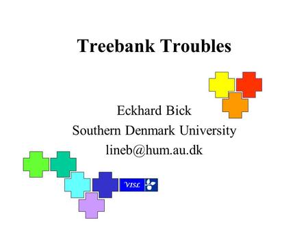 Treebank Troubles Eckhard Bick Southern Denmark University