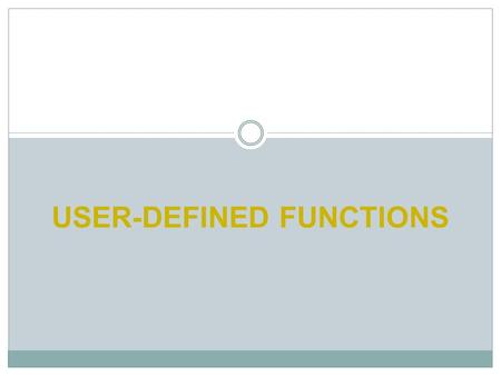 USER-DEFINED FUNCTIONS. STANDARD (PREDEFINED) FUNCTIONS  In college algebra a function is defined as a rule or correspondence between values called the.