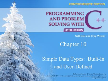 Chapter 10 Simple Data Types: Built-In and User-Defined.