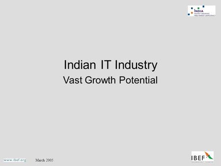 March 2005 Indian IT Industry Vast Growth Potential.