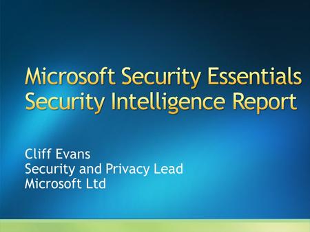 Cliff Evans Security and Privacy Lead Microsoft Ltd.