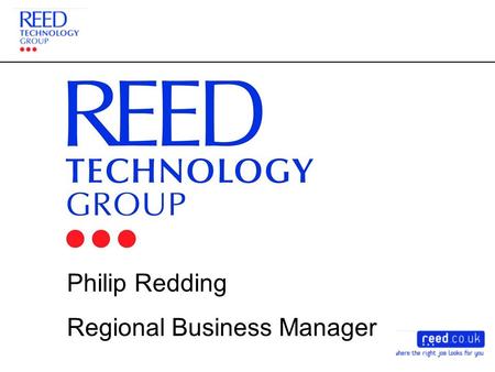 Philip Redding Regional Business Manager. Hire the best people Get the best job.