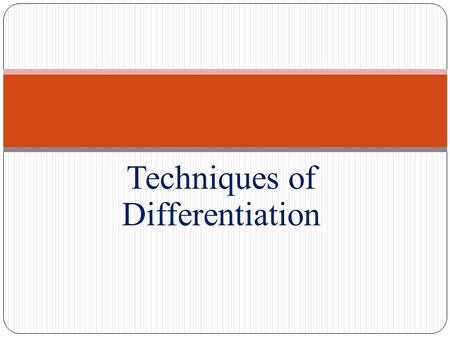 Techniques of Differentiation. I. Positive Integer Powers, Multiples, Sums, and Differences A.) Th: If f(x) is a constant, B.) Th: The Power Rule: If.