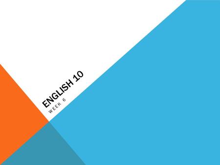 ENGLISH 10 WEEK 6. ENG 10 DO NOW 9/8/14 What do you think the following abbreviations mean? (Hint, I wrote them on essays as I graded) 1.R.O= 2.C.S.=