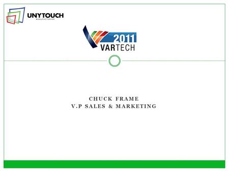 CHUCK FRAME V.P SALES & MARKETING. Corporate Profile Originally incorporated in 1991, primarily as a CRT monitor service center for brands such as Darius.