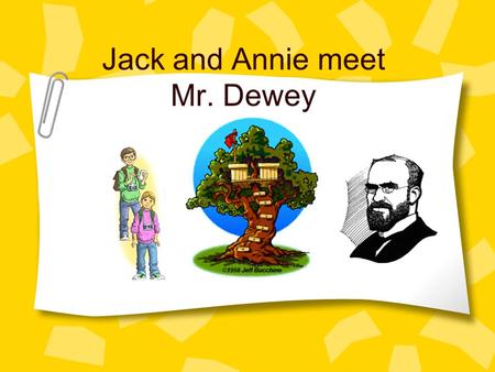 Jack and Annie meet Mr. Dewey. Adventure #1 If Jack and Annie are going to vacation under the volcano, they will need a book about them. Can you suggest.